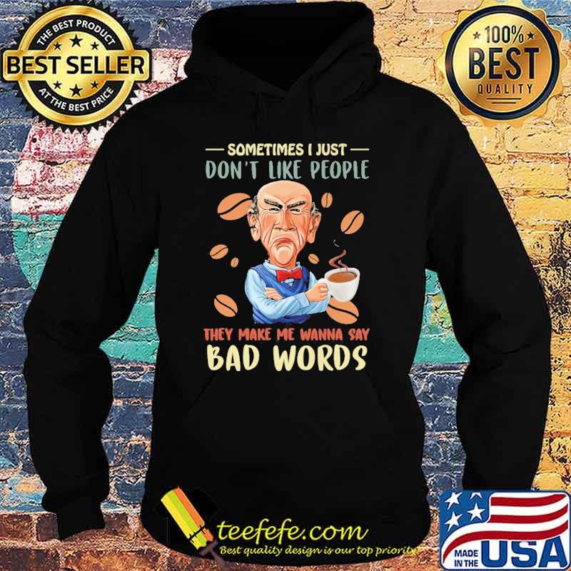 Dr Seuss sometimes I just don't like people they make me wanna say bad words coffee shirt