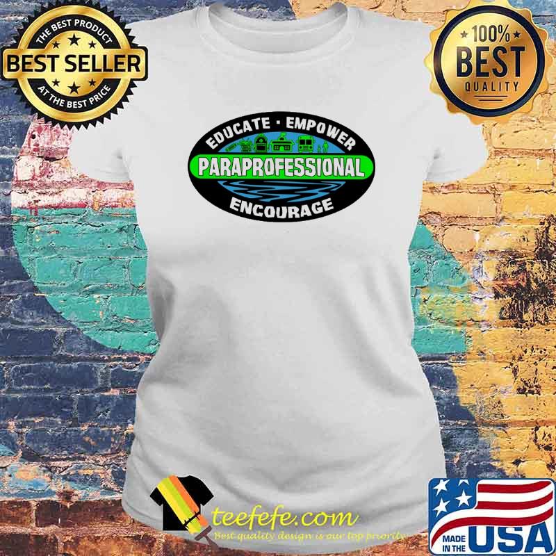 Educate empower paraprofessional encourage s Laides tee Educate empower paraprofessional encourage s Laides tee