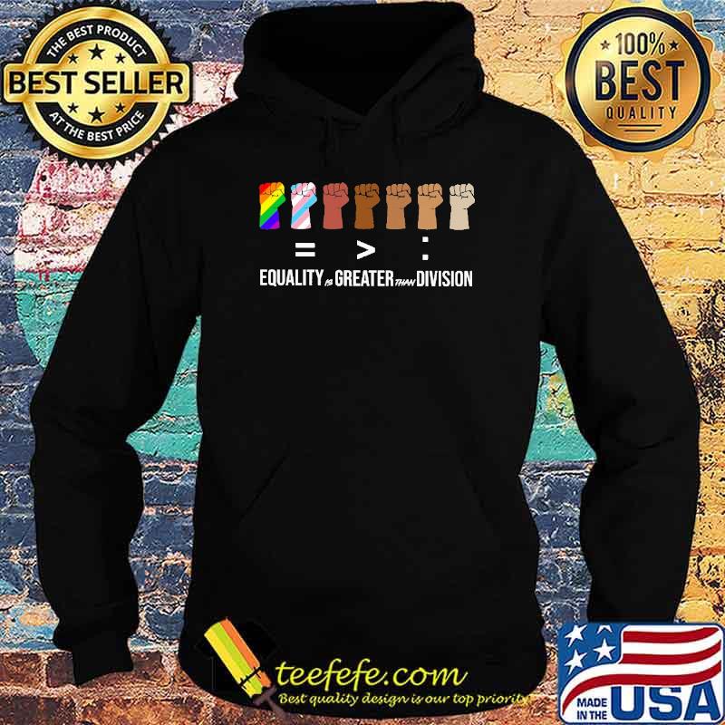 Equality is greater than division LGBT Black live matter shirt