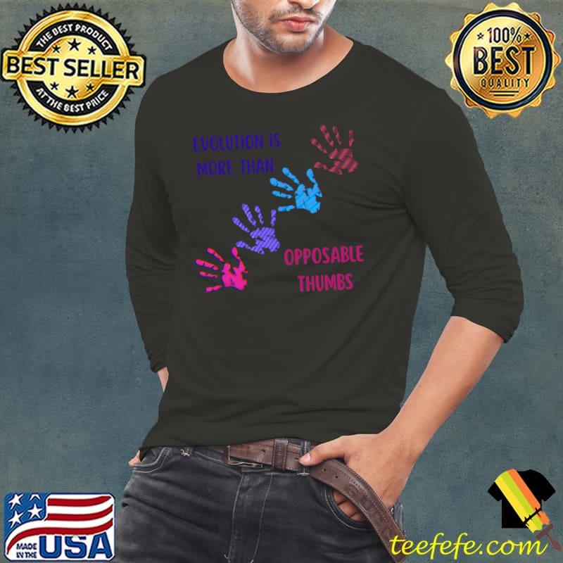 Evolution is more than opposable thumbs hands watercolors T-Shirt