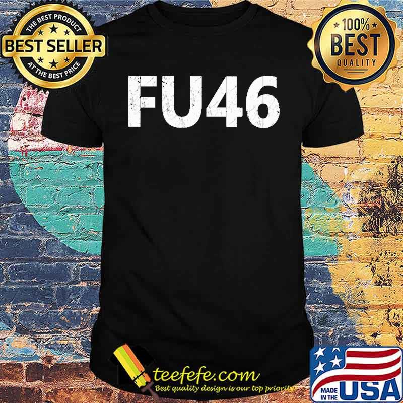 Fu46 Joe Biden America s Unisex Fu46 Joe Biden America s Unisex