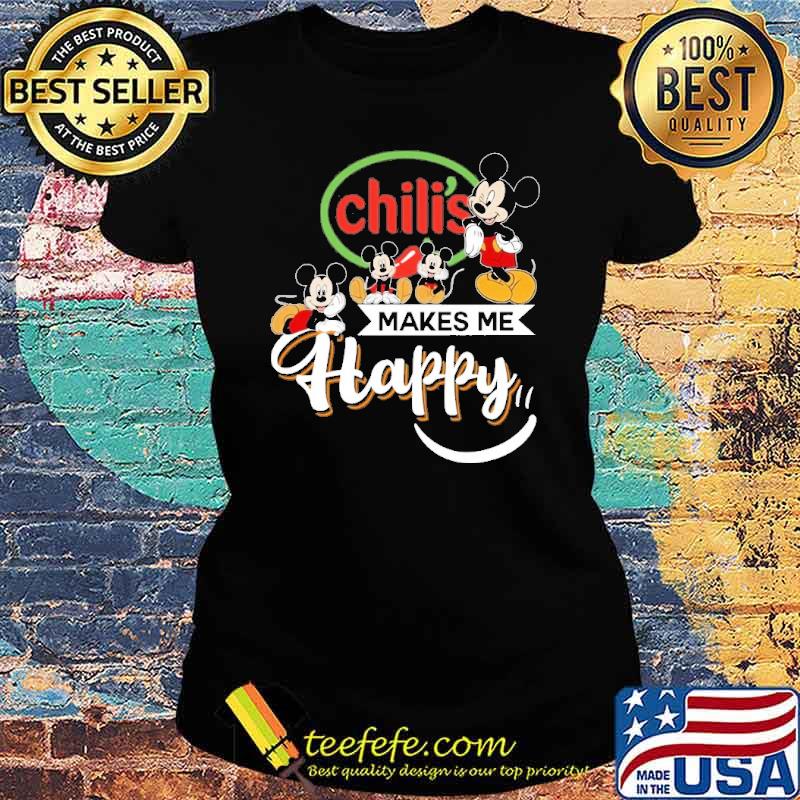Funny chili's makes me happy Mickey s Ladies tee Funny chili's makes me happy Mickey s Ladies tee