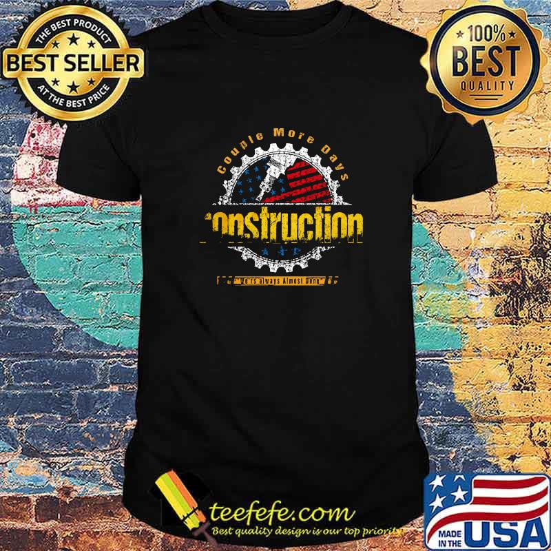 Funny couple More Days Construction We’re Always Almost Done American Flag T-Shirt