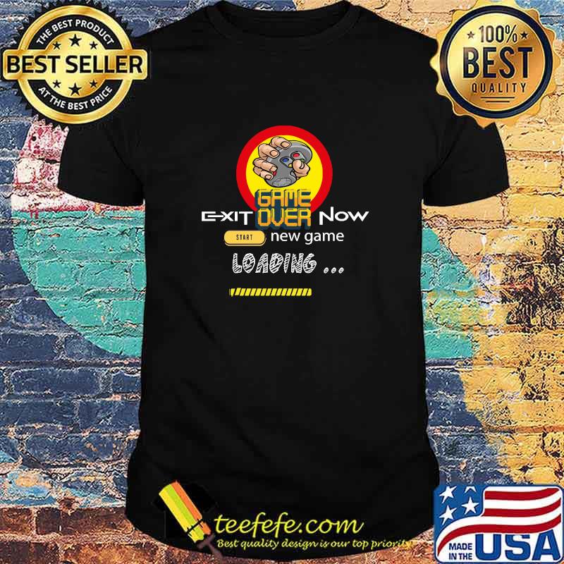 Funny game over exit now star new game loading gift for gamers and game lovers T-Shirt