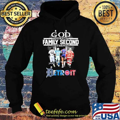 God First Family Second Then Detroit Sports Cabrera B.sanders Thomas Yzerman Signatures Shirt
