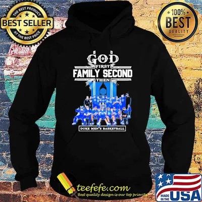 God First Family Second Then Duke Men’s Basketball Teams Shirt