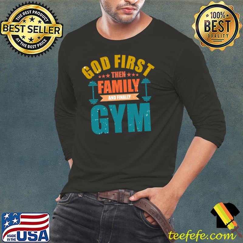 God First Then Family And Then Finally Gym Vintage T-Shirt