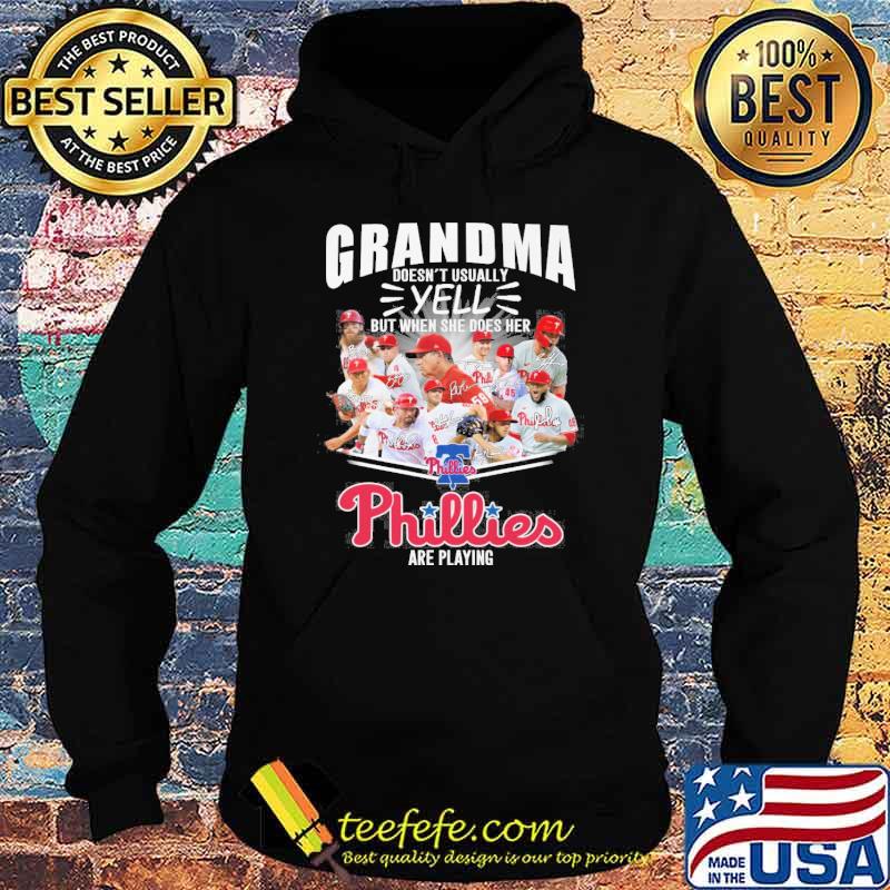 Grandma doesn't usually yell but when she does does her Phillies are playing signatures shirt