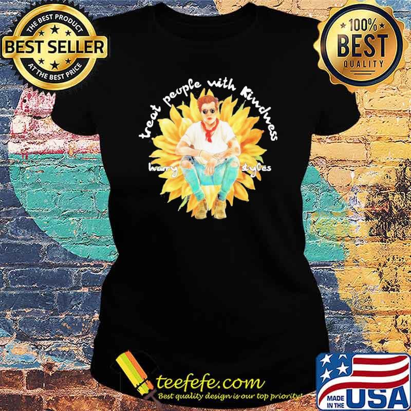 Harry Styles treat people with kiwdwess sunflower s Ladies tee Harry Styles treat people with kiwdwess sunflower s Ladies tee