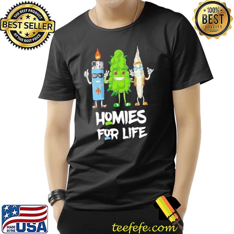 Homies For Life weed s Unisex Homies For Life weed s Unisex