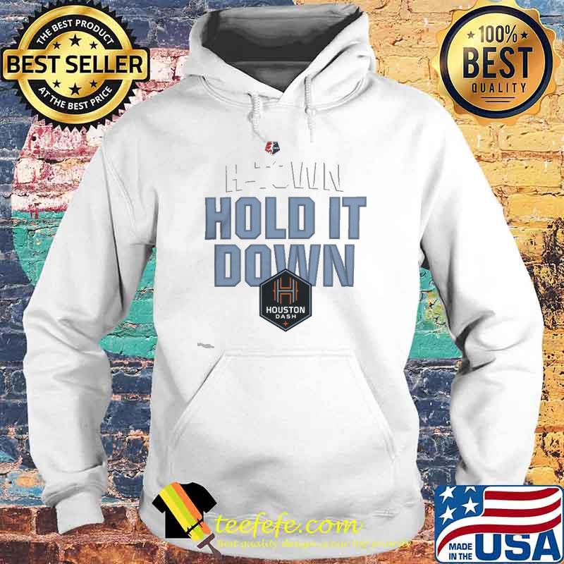 Houston Dash 2022 NWSL Playoffs Hold It Down s Hoodie Houston Dash 2022 NWSL Playoffs Hold It Down s Hoodie