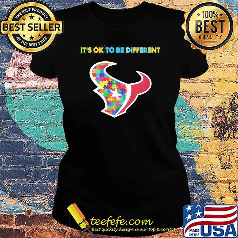 Houston Texans it's ok to be different autism s Ladies tee Houston Texans it's ok to be different autism s Ladies tee