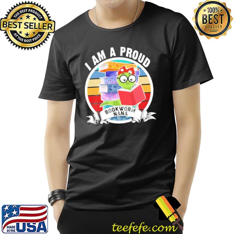 I am a proud Bookworm Nana vintage s Unisex I am a proud Bookworm Nana vintage s Unisex