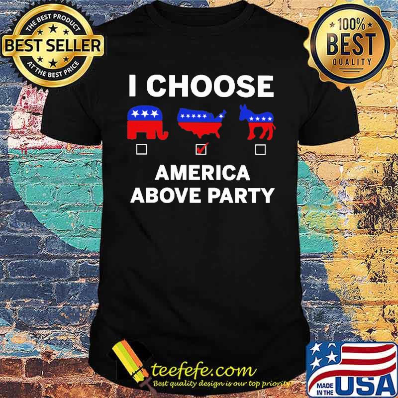 I choose America above party Trump s Unisex I choose America above party Trump s Unisex