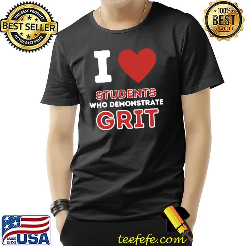 I Heart Students Who Demonstrate Grit T-Shirt Unisex I Heart Students Who Demonstrate Grit T-Shirt Unisex