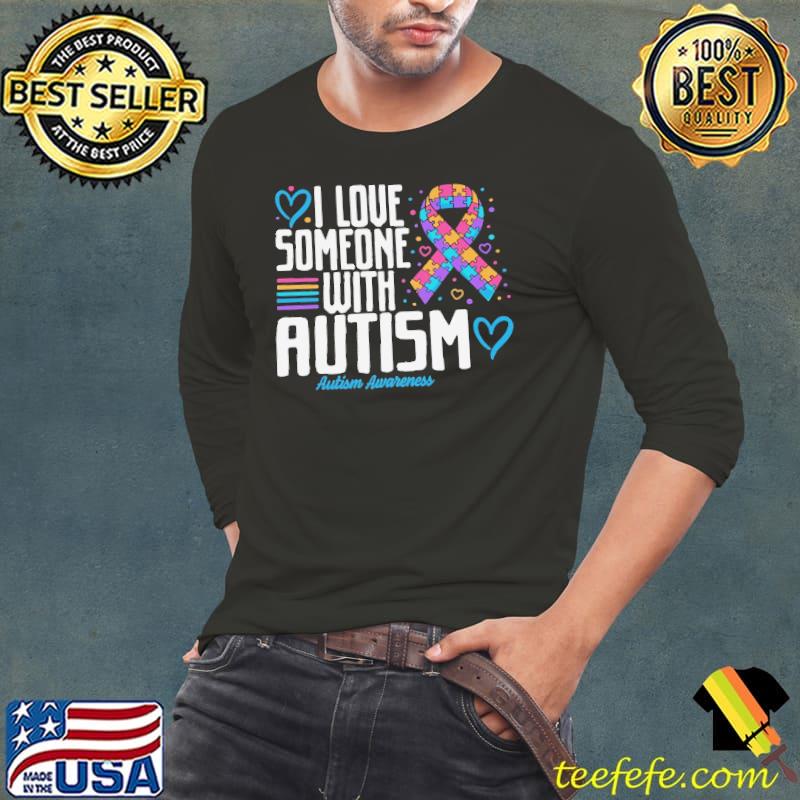 I Love Someone With Autism awareness shirt