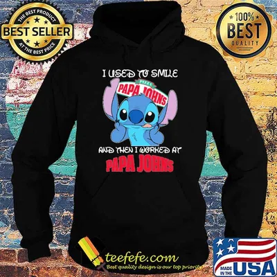 I used to smile Pizza papa John's and then I worked at Papa John's Stitch shirt