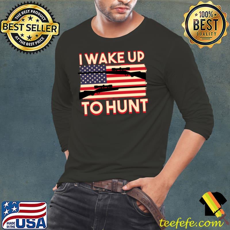 I Wake Up To Hunt Gun American Flag T-Shirt