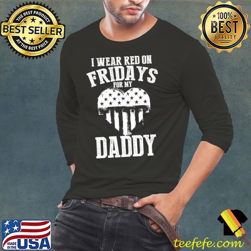 I Wear Red On Fridays For My Daddy Heart Usa Flag T-Shirt