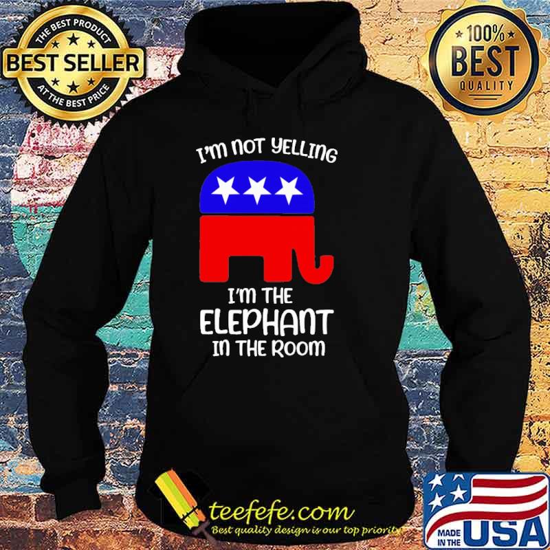 I'm not yelling I'm the elephant in the room Trump America flag shirt