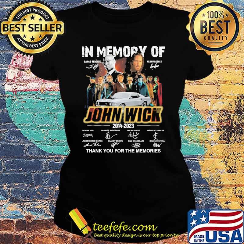 In memory of John Wick 2014-2023 thank you for the memories signatures s Ladies tee In memory of John Wick 2014-2023 thank you for the memories signatures s Ladies tee
