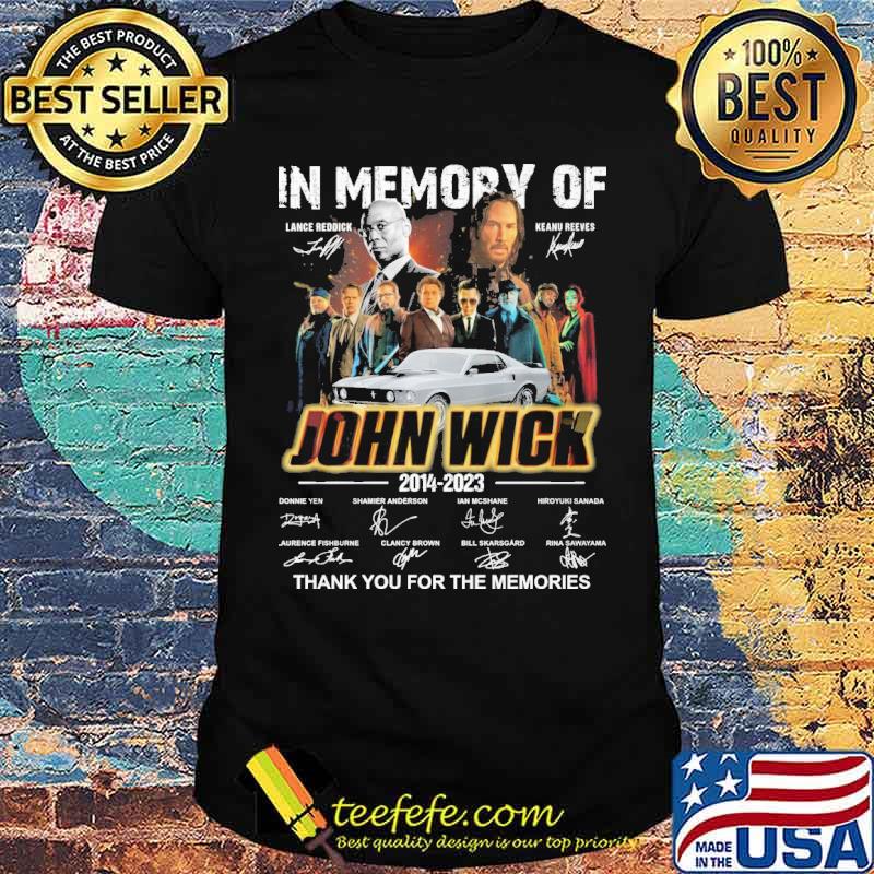 In memory of John Wick 2014-2023 thank you for the memories signatures s Unisex In memory of John Wick 2014-2023 thank you for the memories signatures s Unisex