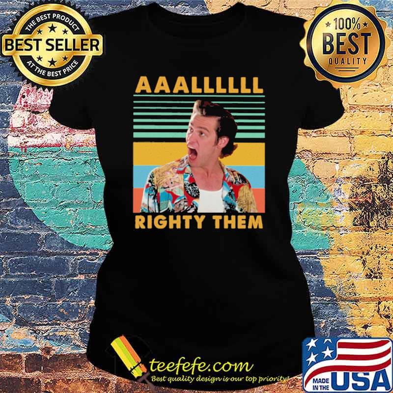 Jim Carrey Ace Ventura aaallll righty them vintage s Ladies tee Jim Carrey Ace Ventura aaallll righty them vintage s Ladies tee
