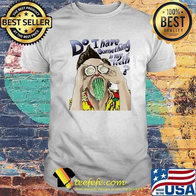 Jim Carrey Ace Ventura do I have something in my teeth shirt