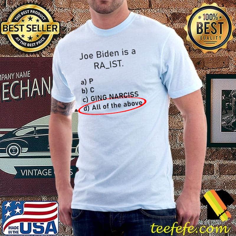 Joe Biden Is A All Of The Above Political 2024 T-Shirt