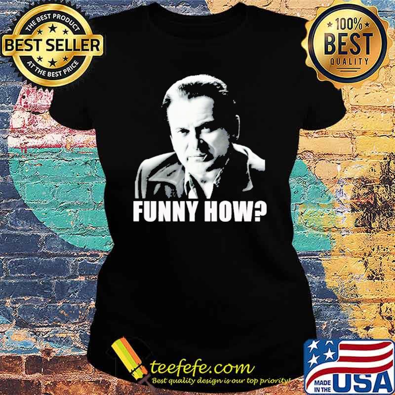 Joe Pesci Wall Art funny how s Ladies tee Joe Pesci Wall Art funny how s Ladies tee