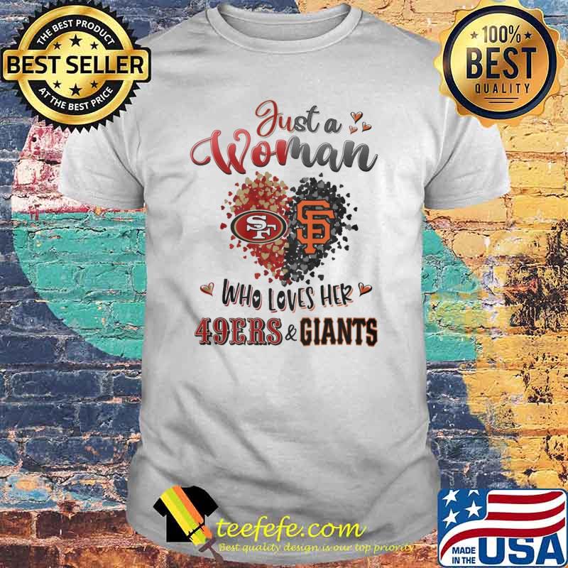 Just a woman who loves her 49ers and Giants heart shirt