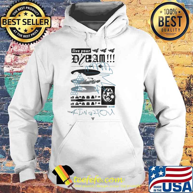 Live Your Dream s Hoodie Live Your Dream s Hoodie