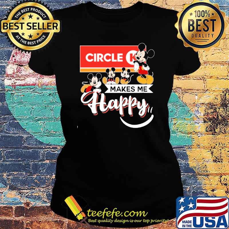 Makes me happy Circle K mickey s Ladies tee Makes me happy Circle K mickey s Ladies tee