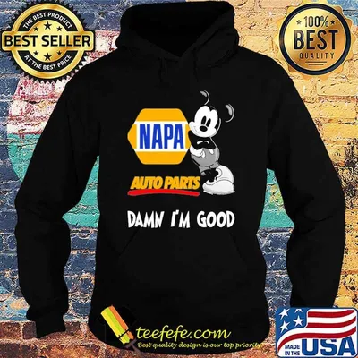 NAPA AUTO PARTS damn I'm good Mickey shirt