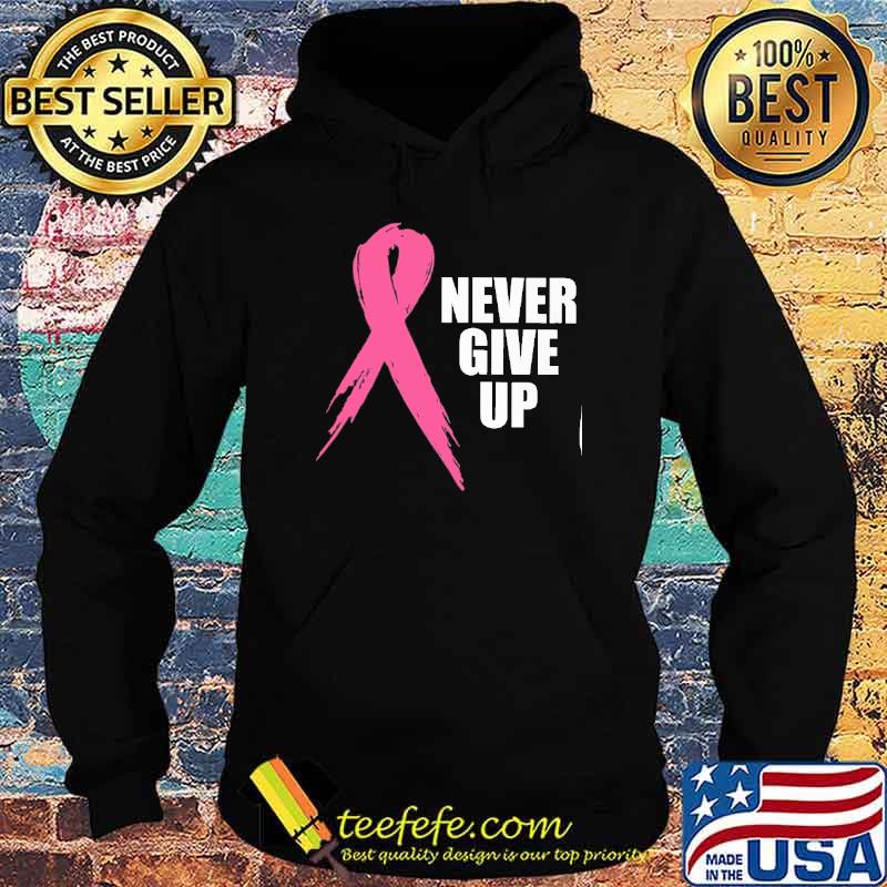 Never Give Up Breast Cancer Awareness shirt Never Give Up Breast Cancer Awareness shirt