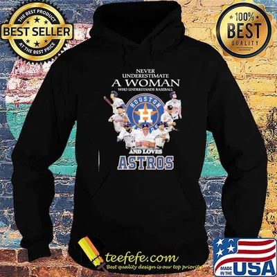 Never underestimate a woman who understands baseball and loves Houston Astros signatures shirt