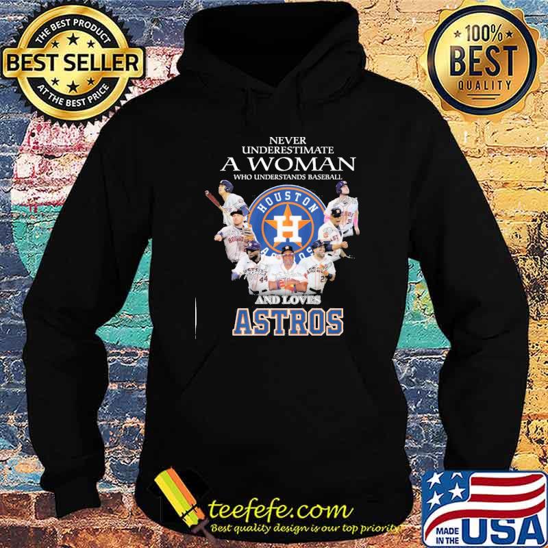 Never underestimate a woman who understands baseball and loves Houston Astros signatures shirt
