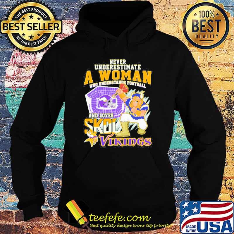 Never Underestimate A Woman Who Understands Football And Love Spoiled Virgins Vikings Shirt