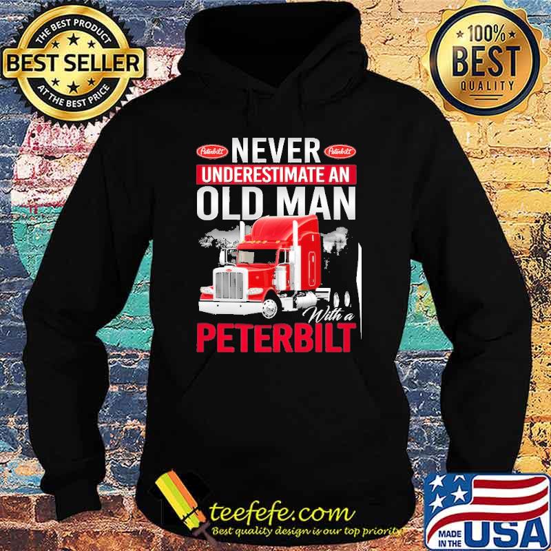 Never underestimate an Old Man With a Peterbilt shirt