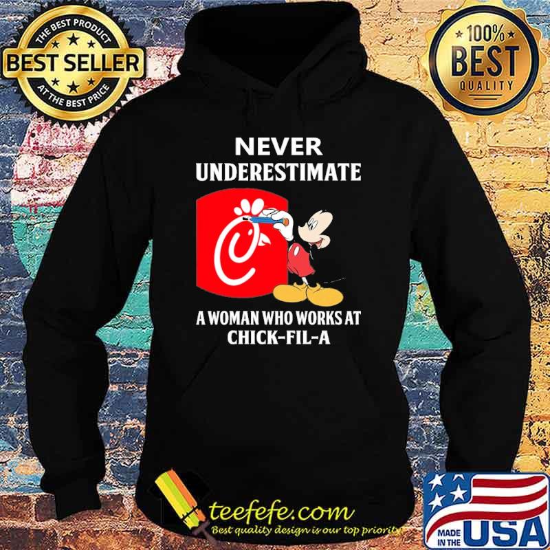 Nice never underestimate a woman who works at Chick fil a Mickey shirt