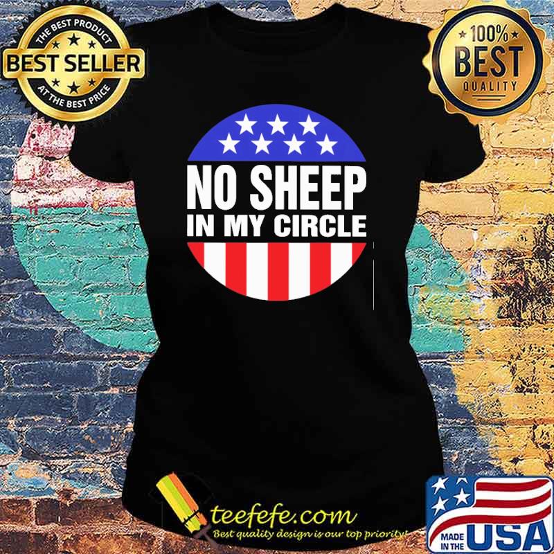 No sheep in my circle America flag s Ladies tee No sheep in my circle America flag s Ladies tee
