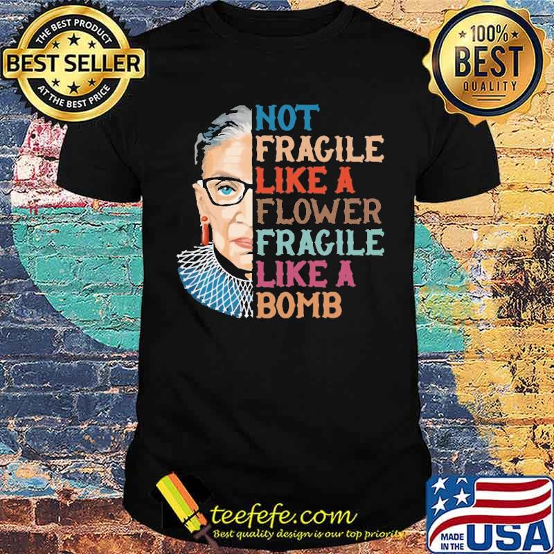 Not Fragile Like A Flower fragile like a bomb RBG Ruth s Unisex Not Fragile Like A Flower fragile like a bomb RBG Ruth s Unisex