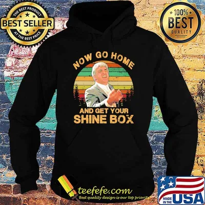 Now go home and get your shine box vintage shirt