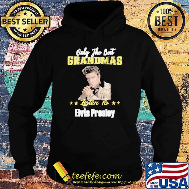 Only the best grandmas listen to Elvis presley RIP shirt
