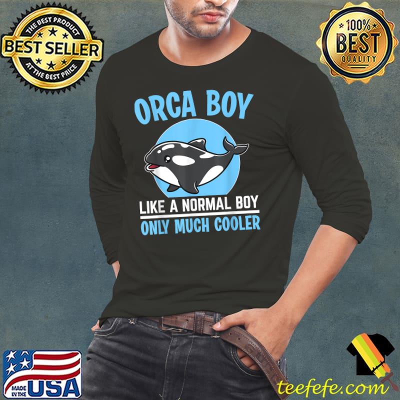 Orca Boy Like A Normal Boy Only Much Cooler I Orca T-Shirt