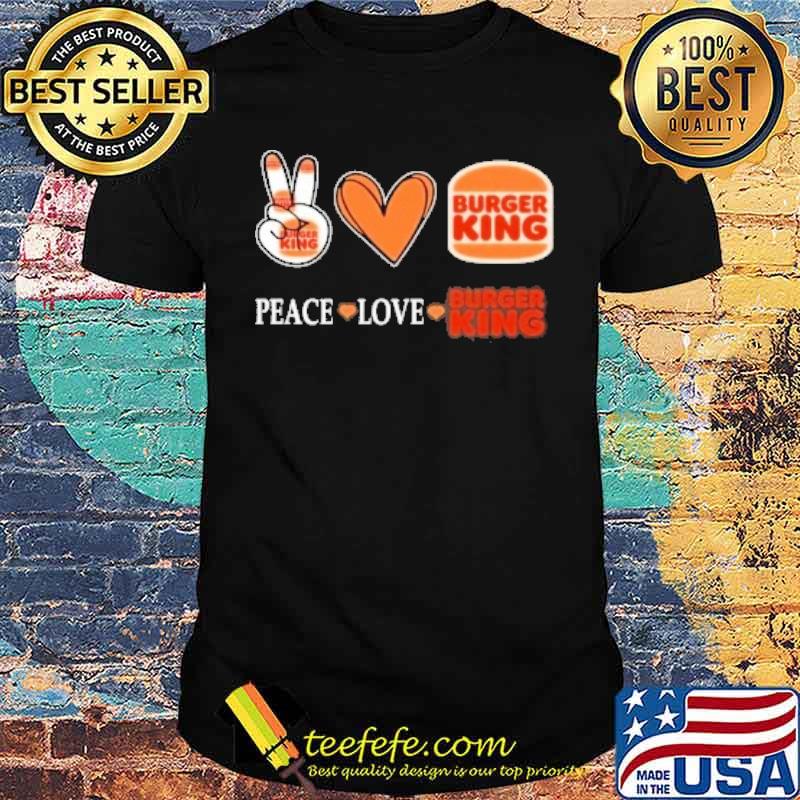 Peace love Burger king heart s Unisex Peace love Burger king heart s Unisex