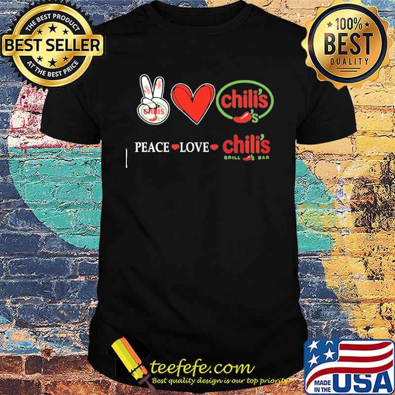 Peace love Chili's grill and Bar heart s Unisex Peace love Chili's grill and Bar heart s Unisex
