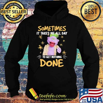 Peanut Jeff Dunham sometimes it takes me all day to get nothing done shirt