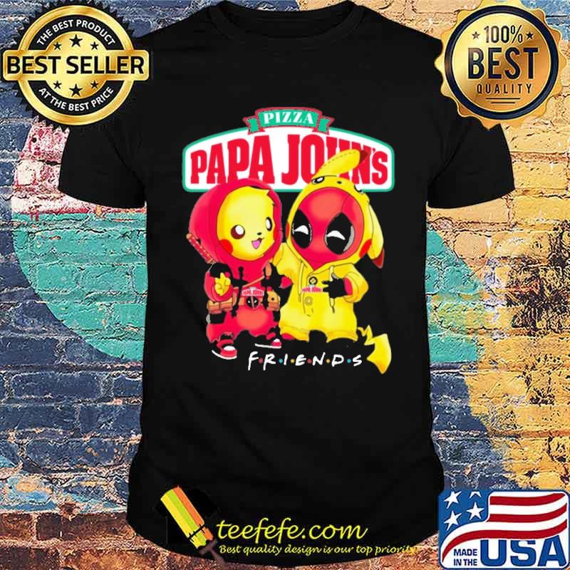 Pizza papa John's friends pikachu and Deadpool s Unisex Pizza papa John's friends pikachu and Deadpool s Unisex