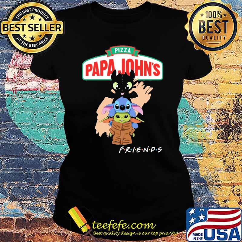 Pizza papa john's friends toothless stitch baby yoda s Ladies tee Pizza papa john's friends toothless stitch baby yoda s Ladies tee